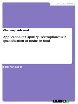 cover image of Application of Capillary Electrophoresis in quantification of toxins in food